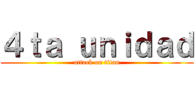 ４ｔａ ｕｎｉｄａｄ (attack on titan)