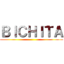 ＢＩＣＨＩＴＡ ()