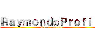 ＲａｙｍｏｎｄのＰｒｏｆｉｌｅ (fb.com/raymondfym)