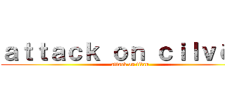 ａｔｔａｃｋ ｏｎ ｃｉｌｖēｋｉ (attack on titan)