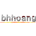 ｂｈｈｏａｎｇ (get fuck \'em all)