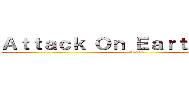 Ａｔｔａｃｋ Ｏｎ Ｅａｒｔｈｑｕａｋｅ (M.4/3)