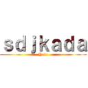 ｓｄｊｋａｄａ (Yolo)