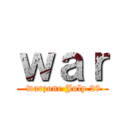 ｗａｒ ( warzone July 29)