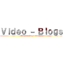 Ｖｉｄｅｏ － Ｂｌｏｇｓ (Ackerman Jaeger Studios)
