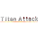 Ｔｉｔａｎ Ａｔｔａｃｋ (by Darren Lim <3)