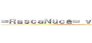 ＝ＲａｓｃａＮｕｃａ＝ ｖｓ Ｓｅｒｇｉｏ６７８ (shingeki no kyojin tribute game español)