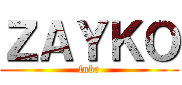 ＺＡＹＫＯ (fnbr)