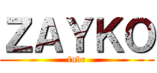 ＺＡＹＫＯ (fnbr)