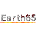 Ｅａｒｔｈ６５ (attack on 65)