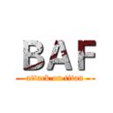 ＢＡＦ (attack on titan)