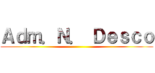 Ａｄｍ．Ｎ． Ｄｅｓｃｏ ()