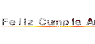 Ｆｅｌｉｚ Ｃｕｍｐｌｅ Ａｍｏｒ  (attack on titan)