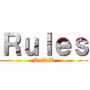 Ｒｕｌｅｓ (AoT:B)