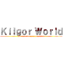 Ｋｉｌｇｏｒ Ｗｏｒｌｄ (Bo razem tworzymy przyszlosc)