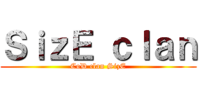 ＳｉｚＥ ｃｌａｎ (CoD clan SizE)