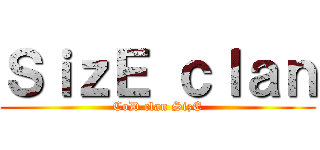 ＳｉｚＥ ｃｌａｎ (CoD clan SizE)