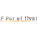 Ｆ Ｐｏｒ ｅｌ ｌｉｖａｉ (Aniki)