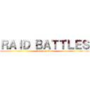 ＲＡＩＤ ＢＡＴＴＬＥＳ (Pokémon Club)