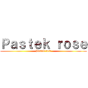 Ｐａｓｔｅｋ ｒｏｓｅ (Pastek rose)