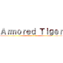 Ａｒｍｏｒｅｄ Ｔｉｇｅｒ (attack on titan)