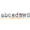 ａｂｃａｄａｗｄ (attack on titan)