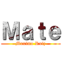 Ｍａｔｅ (Maximo Ruiz)