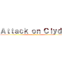 Ａｔｔａｃｋ ｏｎ Ｃｌｙｄｅ (attack on Clyde)