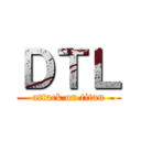 ＤＴＬ (attack on titan)
