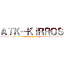 ＡＴＫ－ＫＩＲＲＯＳ (-Attack on Zeta-)