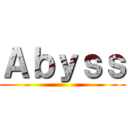 Ａｂｙｓｓ ()