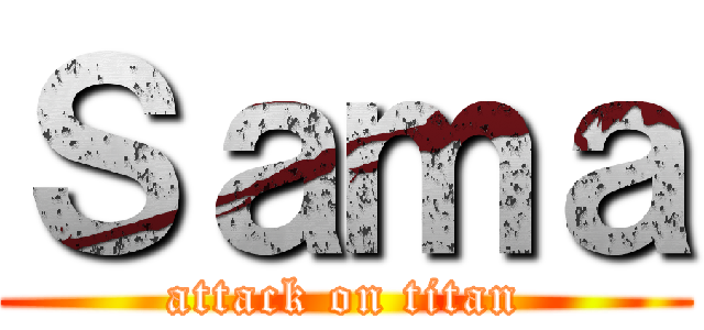 Ｓａｍａ (attack on titan)