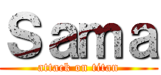 Ｓａｍａ (attack on titan)
