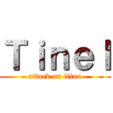 Ｔｉｎｅｌ (attack on titan)