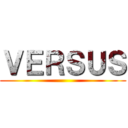 ＶＥＲＳＵＳ ()