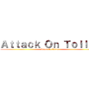Ａｔｔａｃｋ Ｏｎ Ｔｏｉｌｅｔ (Attack On Toilet)