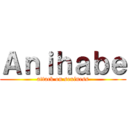 Ａｎｉｈａｂｅ (attack on sexiness)