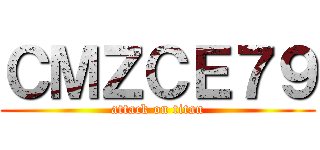 ＣＭＺＣＥ７９ (attack on titan)