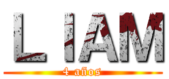ＬＩＡＭ (4 años)