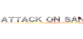 ＡＴＴＡＣＫ ＯＮ ＳＡＮ ＱＵＩＲＩＣＯ (attack on titan)