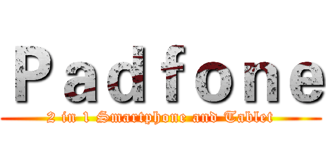 Ｐａｄｆｏｎｅ (2 in 1 Smartphone and Tablet)