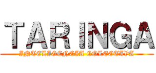 ＴＡＲＩＮＧＡ (INTELIGENCIA COLECTIVA)
