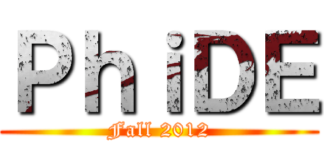 ＰｈｉＤＥ (Fall 2012)