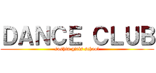 ＤＡＮＣＥ ＣＬＵＢ (soshin girls school)
