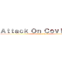 Ａｔｔａｃｋ Ｏｎ Ｃｏｖｉｄ－１９ (Dedicate Your Heart)