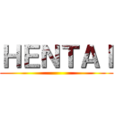 ＨＥＮＴＡＩ ()