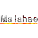 Ｍａｉａｈｅｅ (Maiahaha)