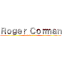 Ｒｏｇｅｒ Ｃｏｒｍａｎ (Death Race 2000)