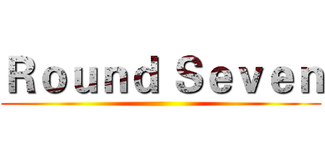 Ｒｏｕｎｄ Ｓｅｖｅｎ ()