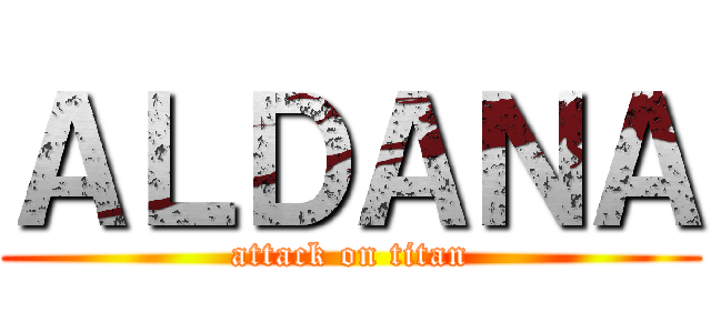 ＡＬＤＡＮＡ (attack on titan)